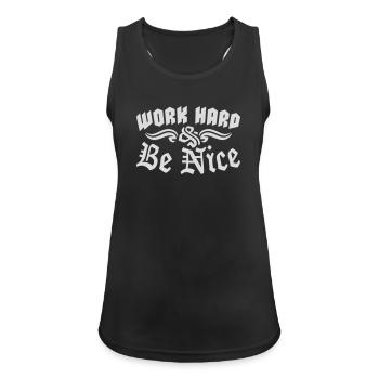 Work Hard Be Nice Motivation Positiver Geist Zitat - Frauen Tank Top atmungsaktiv - Schwarz - Vorne - Zoe (177cm)