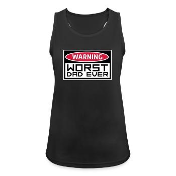 Worst Dad Ever Lustig Sarkastisch Vatertag Papa - Frauen Tank Top atmungsaktiv - Schwarz - Vorne - Zoe (177cm)