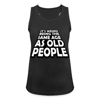 being old people age - Frauen Tank Top atmungsaktiv - Schwarz - Vorne - Zoe (177cm)