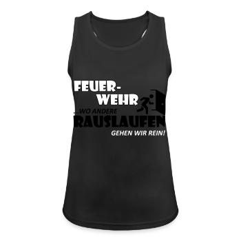Wo andere rauslaufen gehen wir rein - Feuerwehr - Frauen Tank Top atmungsaktiv - Schwarz - Vorne - Zoe (177cm)