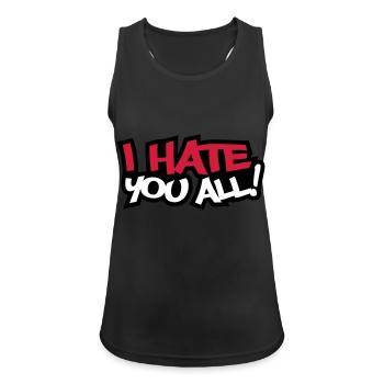 I Hate You All - Women's Breathable Tank Top - black - Front - Zoe (177cm)