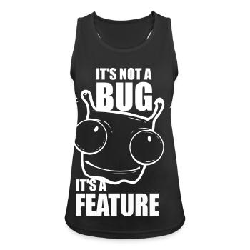 it is not a bug it is a feature - Programmierer - Frauen Tank Top atmungsaktiv - Schwarz - Vorne - Zoe (177cm)