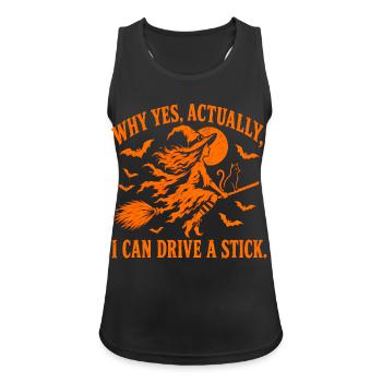 Why Yes Actually I Can Drive a Stick / Halloween - Frauen Tank Top atmungsaktiv - Schwarz - Vorne - Zoe (177cm)