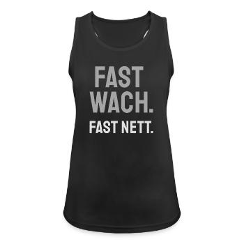 FAST WACH. FAST NETT. – Design für Morgenmuffel. - Frauen Tank Top atmungsaktiv - Schwarz - Vorne - Zoe (177cm)