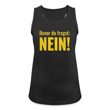 Bevor du Fragst Nein!!! Tshirt - Frauen Tank Top atmungsaktiv - Schwarz - Vorne - Zoe (177cm)