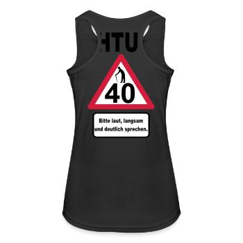 40. Geburtstag – Achtung, langsam sprechen (3f) - Frauen Tank Top atmungsaktiv - Schwarz - Hinten - Zoe (177cm)
