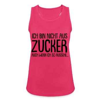 Ich bin nicht aus Zucker - Frauen Tank Top atmungsaktiv - Fuchsia - Vorne - Zoe (177cm)