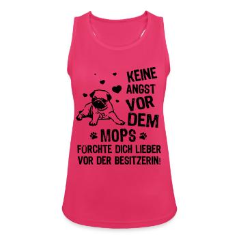 Keine Angst vor dem Mops - Frauen Tank Top atmungsaktiv - Fuchsia - Vorne - Zoe (177cm)