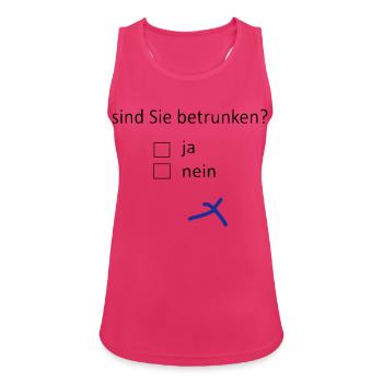 sind Sie betrunken? - Frauen Tank Top atmungsaktiv - Fuchsia - Vorne - Zoe (177cm)