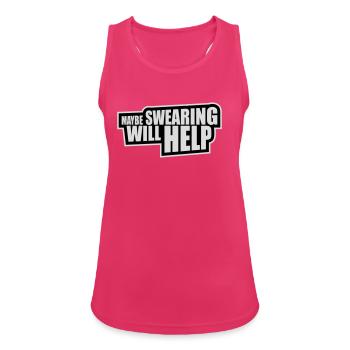Maybe Swearing Will Help Sarkastisch Spruch Grafik - Frauen Tank Top atmungsaktiv - Fuchsia - Vorne - Zoe (177cm)