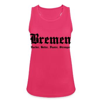 Bremen Harder Better Faster Stronger - Frauen Tank Top atmungsaktiv - Fuchsia - Vorne - Zoe (177cm)