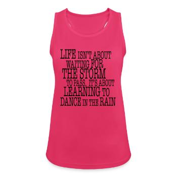 Life is about Dancing in the Rain - Women's Breathable Tank Top - fuchsia - Front - Zoe (177cm)