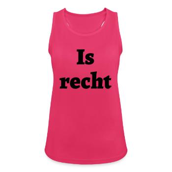 Is recht - bayrischer Spruch - Frauen Tank Top atmungsaktiv - Fuchsia - Vorne - Zoe (177cm)