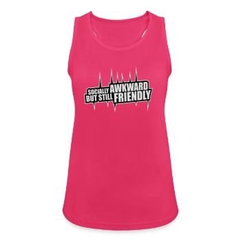 Socially Awkward But Still Friendly Funny Saying - Women's Breathable Tank Top - fuchsia - Front - Zoe (177cm)