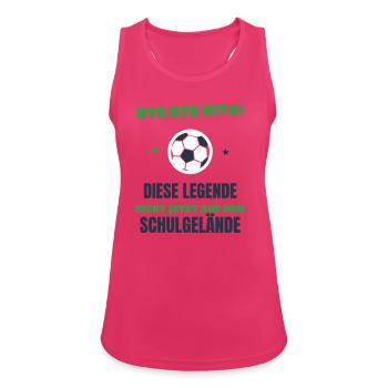 Bye Bye Kita Legende kickt jetzt Schulgelände 2026 - Frauen Tank Top atmungsaktiv - Fuchsia - Vorne - Zoe (177cm)