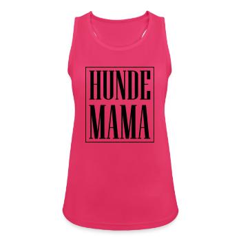 Hunde Mama - Frauen Tank Top atmungsaktiv - Fuchsia - Vorne - Zoe (177cm)