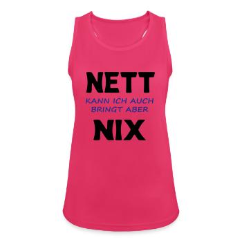 Nett kann ich auch, bringt aber nix - Frauen Tank Top atmungsaktiv - Fuchsia - Vorne - Zoe (177cm)