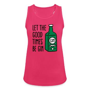 Let the good times be gin - Women's Breathable Tank Top - fuchsia - Front - Zoe (177cm)