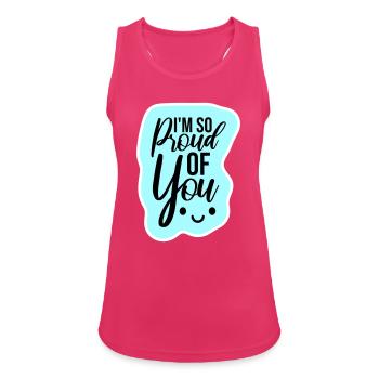 I'm So Proud Of You Heartily Encouraging Saying - Women's Breathable Tank Top - fuchsia - Front - Zoe (177cm)
