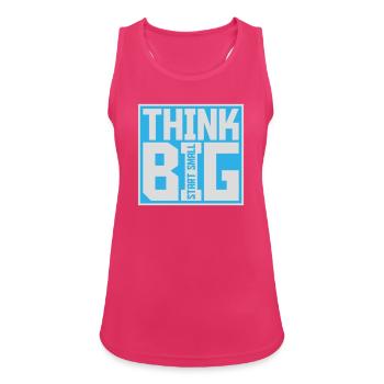 Think Big Start Small Motivation Mindset Wachstum  - Frauen Tank Top atmungsaktiv - Fuchsia - Vorne - Zoe (177cm)