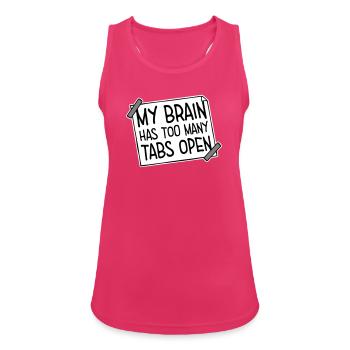 My Brain Has Too Many Tabs Open Lustig Grübeln - Women's Breathable Tank Top - fuchsia - Front - Zoe (177cm)