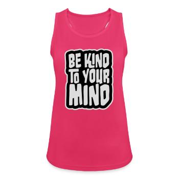 Be Kind To Your Mind Funny Mental Health Logo - Women's Breathable Tank Top - fuchsia - Front - Zoe (177cm)