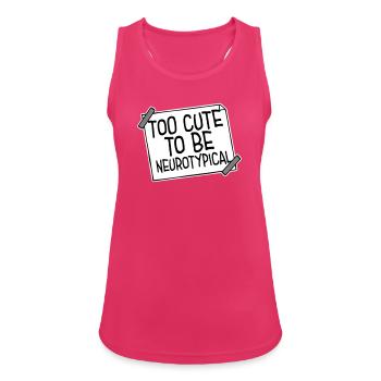 Too Cute To Be Neurotypical Lustig Autismus Logo - Frauen Tank Top atmungsaktiv - Fuchsia - Vorne - Zoe (177cm)