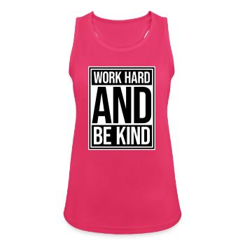 Work Hard And Be Kind Inspirierend Fleiß Güte Logo - Frauen Tank Top atmungsaktiv - Fuchsia - Vorne - Zoe (177cm)
