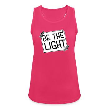 Be The Light Motivierend Positivität Spruch Logo - Frauen Tank Top atmungsaktiv - Fuchsia - Vorne - Zoe (177cm)