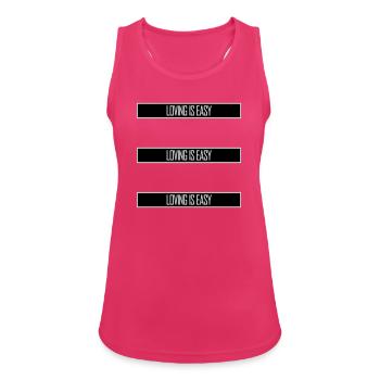Loving Is Easy Inspirierend Romantisch Spruch Logo - Frauen Tank Top atmungsaktiv - Fuchsia - Vorne - Zoe (177cm)