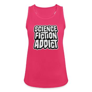 Science Fiction Addict Sci Fi Liebhaber Zitat Text - Frauen Tank Top atmungsaktiv - Fuchsia - Vorne - Zoe (177cm)