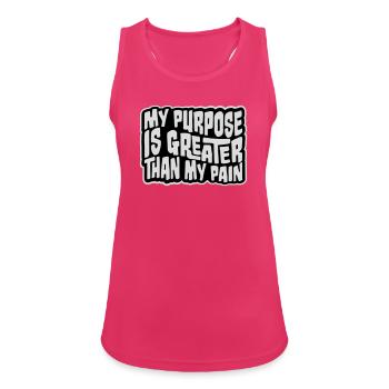 My Purpose Is Greater Than My Pain Sinn Zitat Logo - Frauen Tank Top atmungsaktiv - Fuchsia - Vorne - Zoe (177cm)