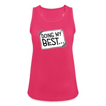 Je fais mon meilleur dicton motivant honnête et drôle - Débardeur respirant Femme - fuchsia - Devant - Zoe (177cm)