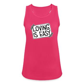 Loving Is Easy Inspirierend Romantisch Spruch Logo - Frauen Tank Top atmungsaktiv - Fuchsia - Vorne - Zoe (177cm)