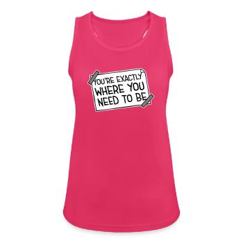 You're Exactly Where You Need To Be Inspiring - Women's Breathable Tank Top - fuchsia - Front - Zoe (177cm)