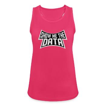 Montre-moi les données : Analyste nerd drôle sarcastique - Débardeur respirant Femme - fuchsia - Devant - Zoe (177cm)