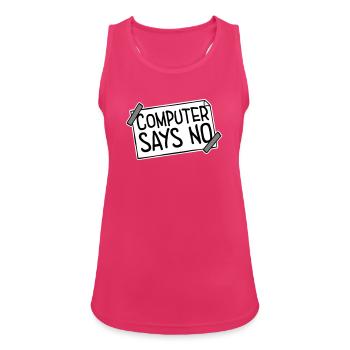 Computer Says No Funny Programmer Nerd Technique - Women's Breathable Tank Top - fuchsia - Front - Zoe (177cm)