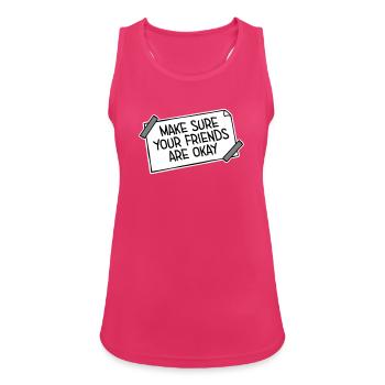 Assurez-vous que vos amis vont bien Logo de citation des amis - Débardeur respirant Femme - fuchsia - Devant - Zoe (177cm)