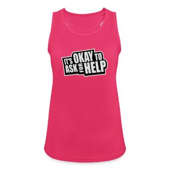 It's Okay To Ask For Help Help Questions Saying Logo - Women's Breathable Tank Top - fuchsia - Front - Zoe (177cm)