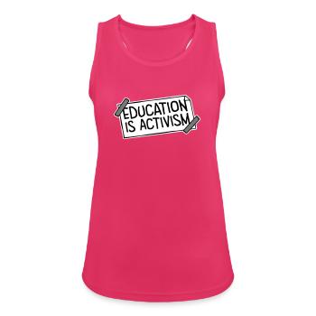 Education Is Activism Bildung Aktivismus Statement - Women's Breathable Tank Top - fuchsia - Front - Zoe (177cm)