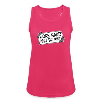 Work Hard And Be Kind Inspirierend Fleiß Güte Logo - Frauen Tank Top atmungsaktiv - Fuchsia - Vorne - Zoe (177cm)