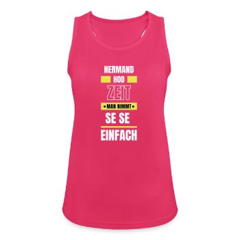 Koi Zeit, de nimmt ma se - bayerischer Spruch - Frauen Tank Top atmungsaktiv - Fuchsia - Vorne - Zoe (177cm)