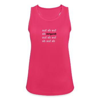 auf ab bergweh. 2 Schriftfarben personalisierbar. - Frauen Tank Top atmungsaktiv - Fuchsia - Vorne - Zoe (177cm)