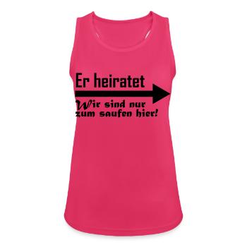 er heiratet - Frauen Tank Top atmungsaktiv - Fuchsia - Vorne - Zoe (177cm)