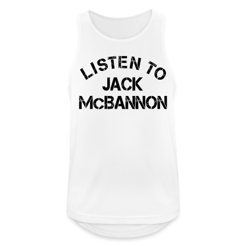 Listen To Jack McBannon (Black Print) - Männer Tank Top atmungsaktiv
