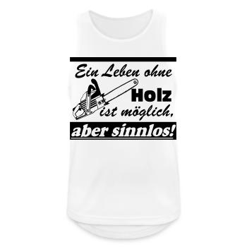 Motorsäge , Kaminholz , Old School , ein Leben(25) - Männer Tank Top atmungsaktiv - Weiß - Vorne - Nick (188cm)