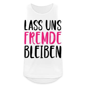 Lass uns Fremde bleiben - Männer Tank Top atmungsaktiv - Weiß - Vorne - Nick (188cm)