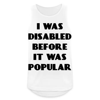 Ich war schon behindert, bevor es populär wurde* - Männer Tank Top atmungsaktiv - Weiß - Vorne - Nick (188cm)