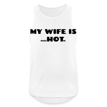 Meine Frau ist psychotisch. Humor für Männer # - Männer Tank Top atmungsaktiv - Weiß - Vorne - Nick (188cm)