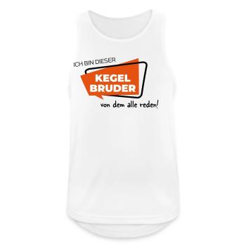 Ich bin dieser Kegelbruder von dem alle reden - Männer Tank Top atmungsaktiv - Weiß - Vorne - Nick (188cm)